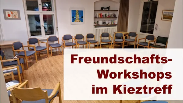 Freundschaftsworkshop im Kieztreff Koepjohann in Berlin Mitte - Foto: Georg Preller