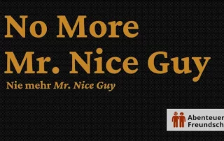 No More Mr. Nice Guy - Nie mehr Mr. Nice Guy - Berlin.